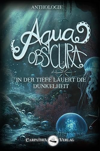Cover: Aqua obscura In der Tiefe lauert die Dunkelheit von Sandra Lina Jakob, Robert S. Plaul